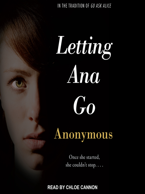 Title details for Letting Ana Go by Anonymous - Available